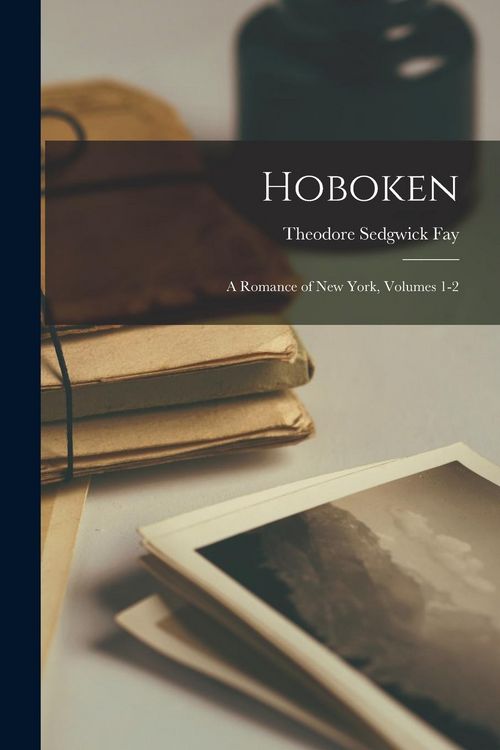 Produktbild: Hoboken: A Romance of New York, Volumes 1-2