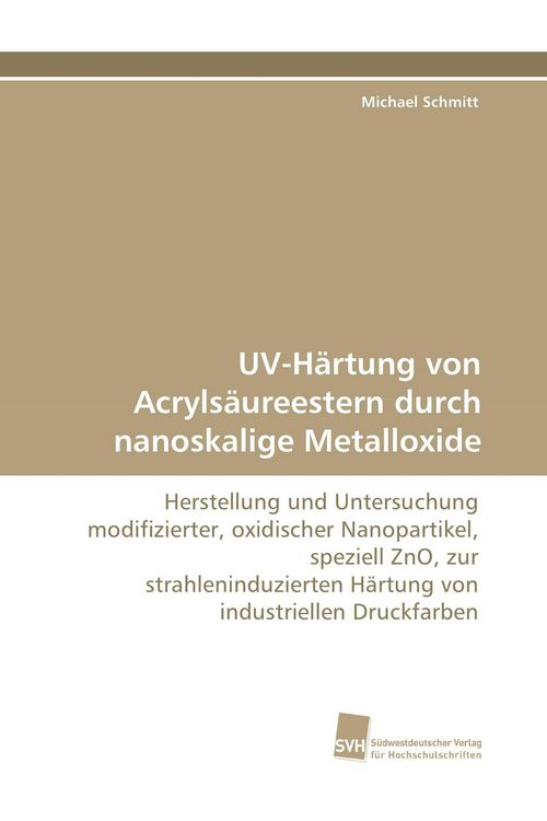 Produktbild: UV-H&auml;rtung von Acryls&auml;ureestern durch nanoskalige Metalloxide