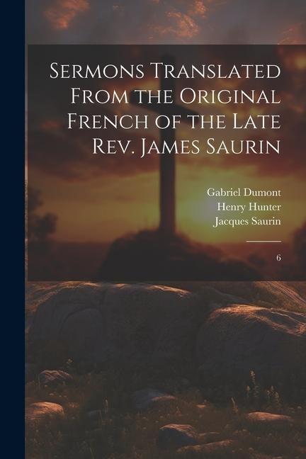Produktbild: Sermons Translated From the Original French of the Late Rev. James Saurin: 6