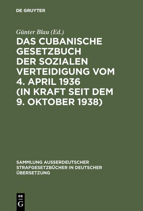 Produktbild: Das cubanische Gesetzbuch der sozialen Verteidigung vom 4. April 1936 (in Kraft seit dem 9. Oktober 1938)