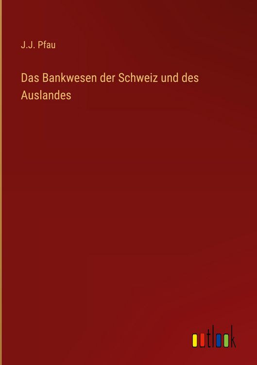 Produktbild: Das Bankwesen der Schweiz und des Auslandes