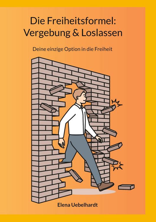 Produktbild: Die Freiheitsformel: Vergebung & Loslassen