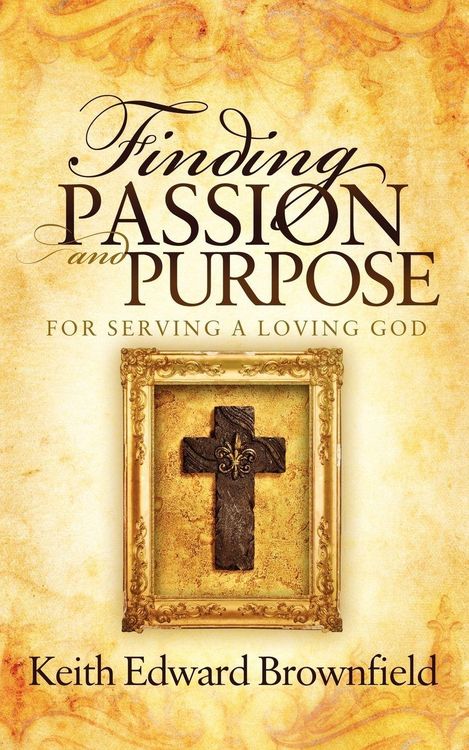 Produktbild: Finding PASSION And PURPOSE For Serving a Loving God