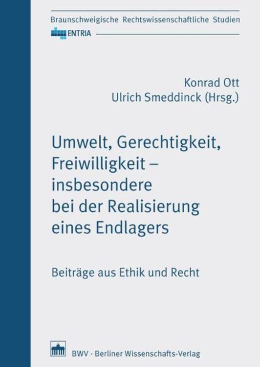 Produktbild: Umwelt, Gerechtigkeit, Freiwilligkeit &ndash; insbesondere bei der Realisierung eines Endlagers