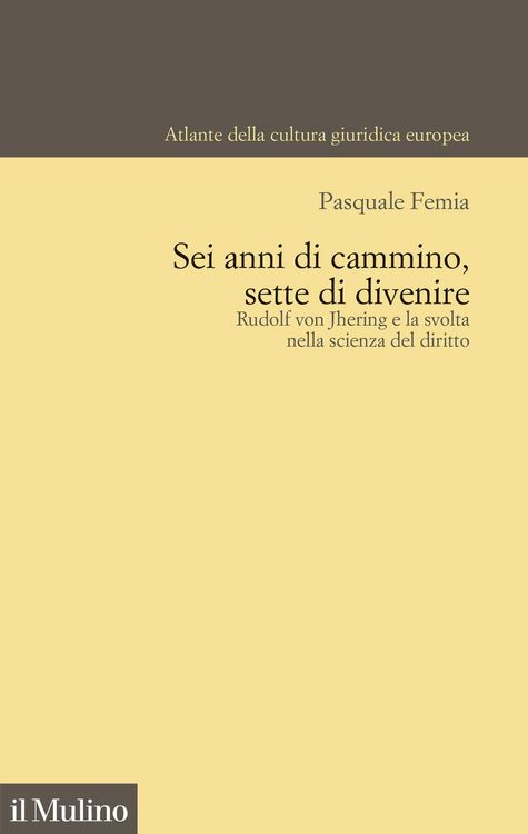 Produktbild: Sei anni di cammino, sette di divenire. Rudolf von Jhering e la svolta nella scienza del diritto