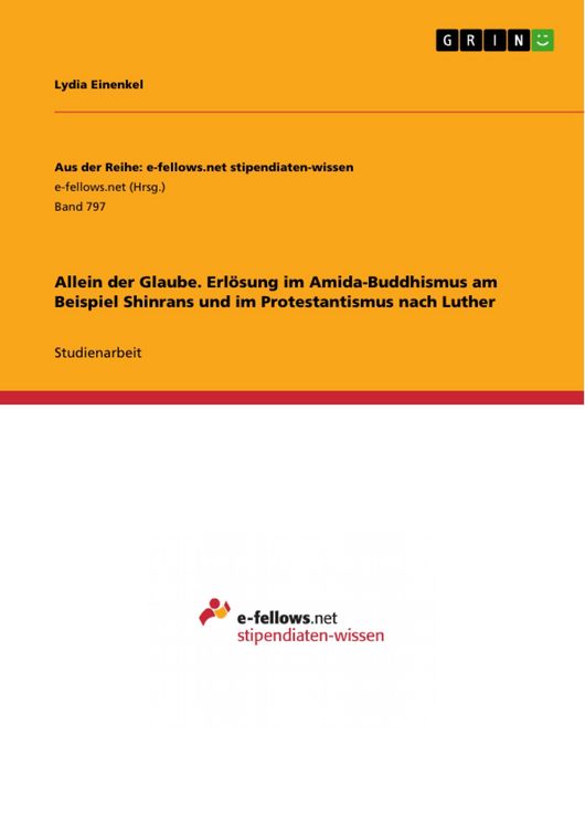 Produktbild: Allein der Glaube. Erl&ouml;sung im Amida-Buddhismus am Beispiel Shinrans und im Protestantismus nach Luther
