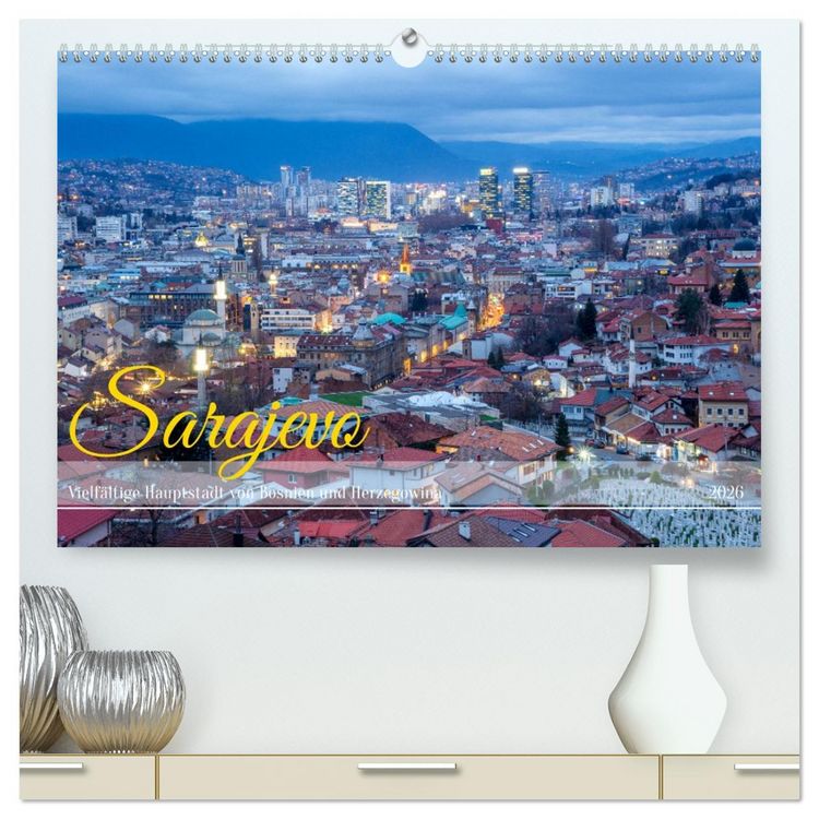 Produktbild: Sarajevo - Vielf&auml;ltige Hauptstadt von Bosnien und Herzegowina (hochwertiger Premium Wandkalender 2026 DIN A2 quer), Kunstdruck in Hochglanz