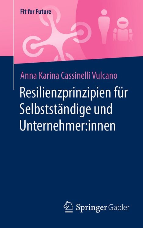 Bild vom Artikel Resilienzprinzipien für Selbstständige und Unternehmer:innen vom Autor Anna Karina Cassinelli Vulcano