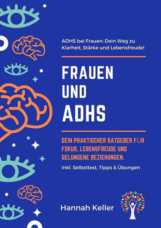 Produktbild: Frauen und ADHS: Dein praktischer Ratgeber f&uuml;r Fokus, Lebensfreude und gelungene Beziehungen