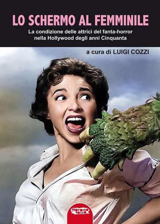 Produktbild: Lo schermo al femminile. La condizione delle attrici del fanta-horror nella Hollywood degli anni Cinquanta
