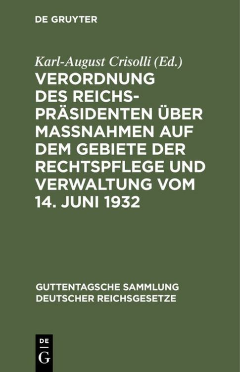 Produktbild: Verordnung des Reichspr&auml;sidenten &uuml;ber Ma&szlig;nahmen auf dem Gebiete der Rechtspflege und Verwaltung vom 14. Juni 1932