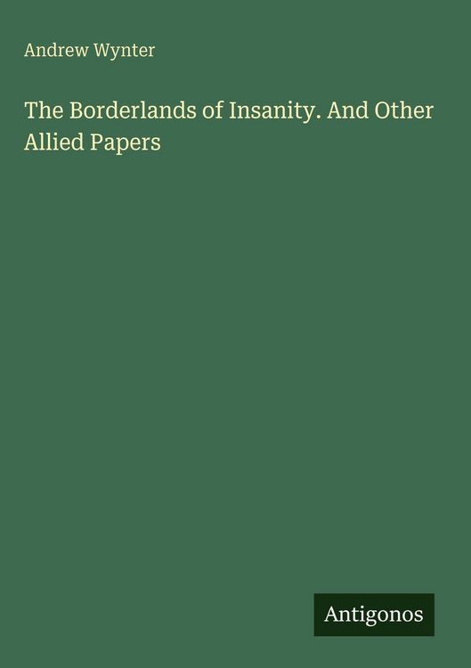 Produktbild: The Borderlands of Insanity. And Other Allied Papers