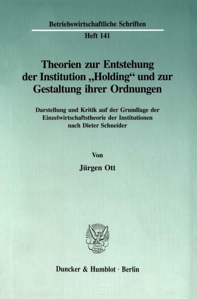 Produktbild: Theorien zur Entstehung der Institution "Holding" und zur Gestaltung ihrer Ordnungen.