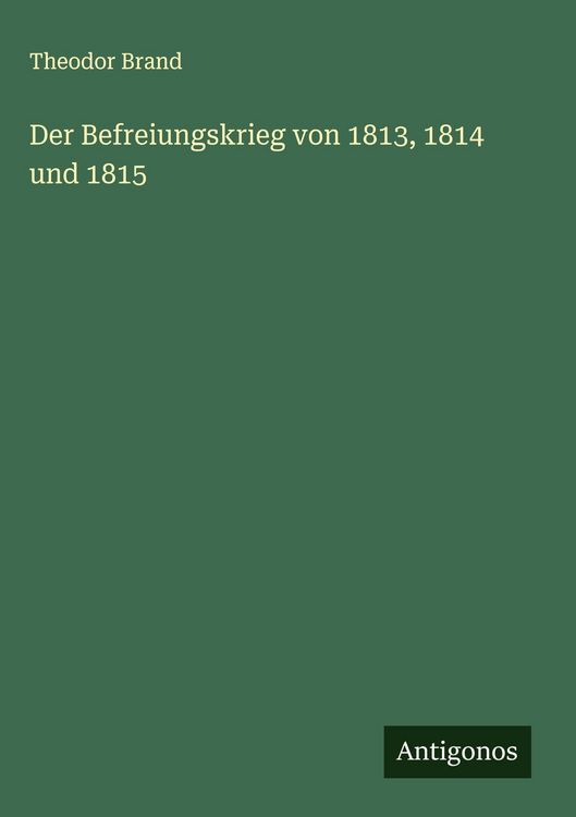 Produktbild: Der Befreiungskrieg von 1813, 1814 und 1815