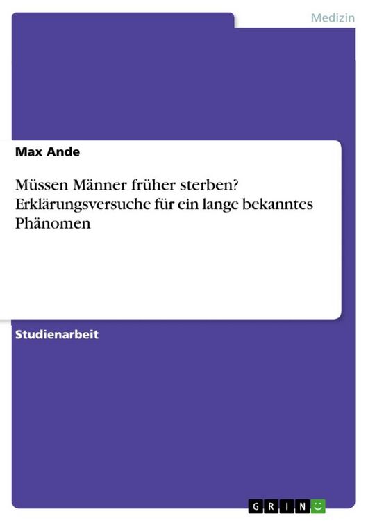 Produktbild: M&uuml;ssen M&auml;nner fr&uuml;her sterben? Erkl&auml;rungsversuche f&uuml;r ein lange bekanntes Ph&auml;nomen