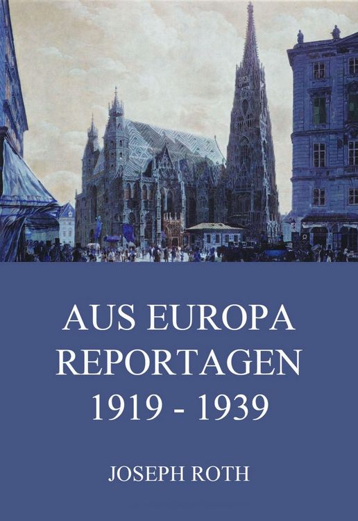 Produktbild: Aus Europa - Reportagen 1919 - 1939