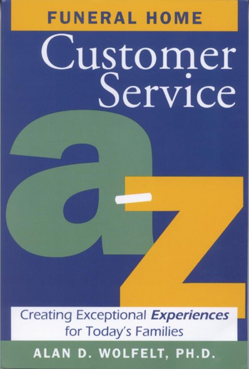 Produktbild: Funeral Home Customer Service A-Z : Creating Exceptional Experiences for Today's Families