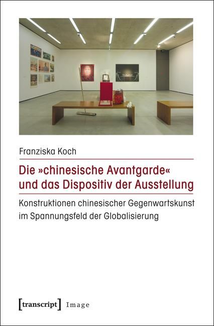 Produktbild: Die &raquo;chinesische Avantgarde&laquo; und das Dispositiv der Ausstellung