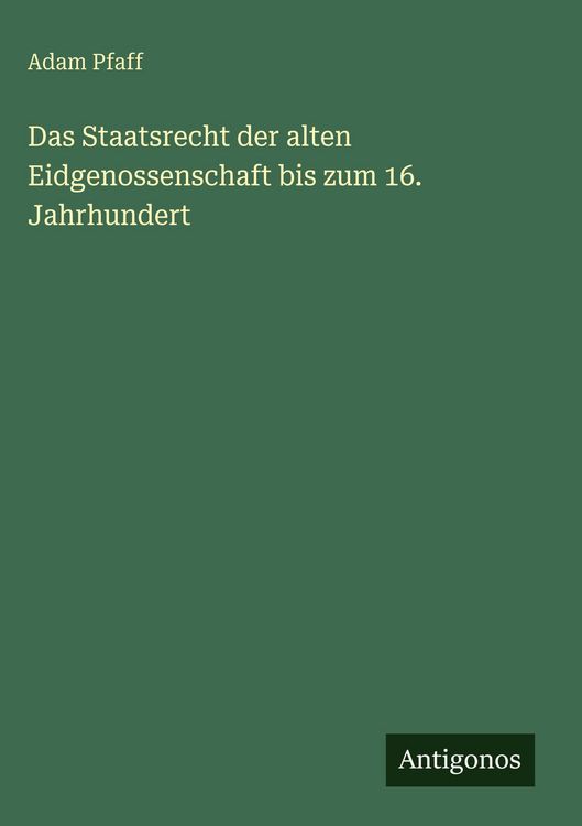 Produktbild: Das Staatsrecht der alten Eidgenossenschaft bis zum 16. Jahrhundert