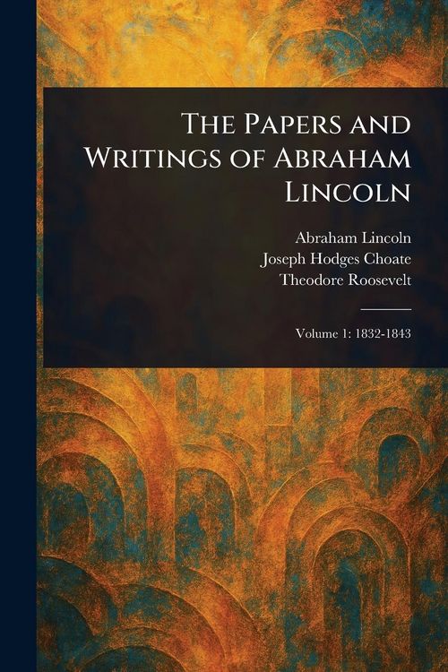 Produktbild: The Papers and Writings of Abraham Lincoln