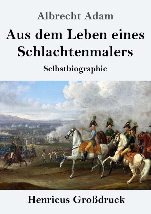 Produktbild: Aus dem Leben eines Schlachtenmalers (Gro&szlig;druck)