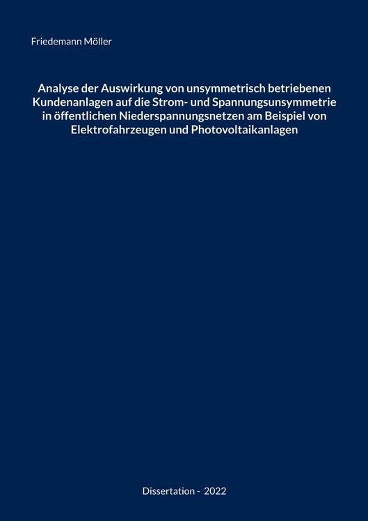Produktbild: Analyse der Auswirkung von unsymmetrisch betriebenen Kundenanlagen auf die Strom- und Spannungsunsymmetrie in &ouml;ffentlichen Niederspannungsnetzen am Be