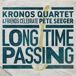 Produktbild: Long Time Passing: Kronos Quartet and Friends Cele