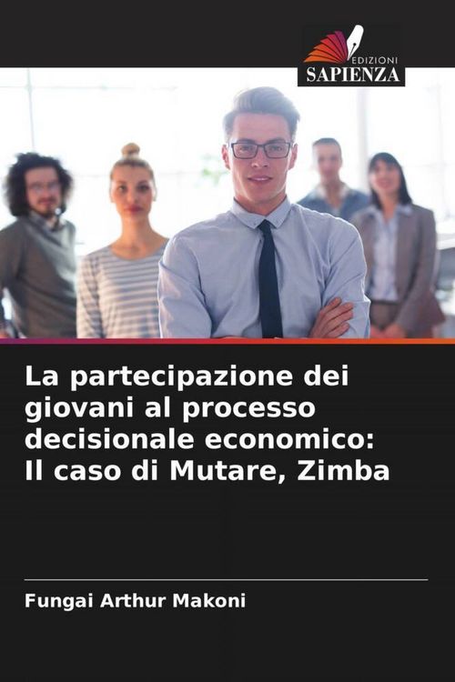 Produktbild: La partecipazione dei giovani al processo decisionale economico: Il caso di Mutare, Zimba
