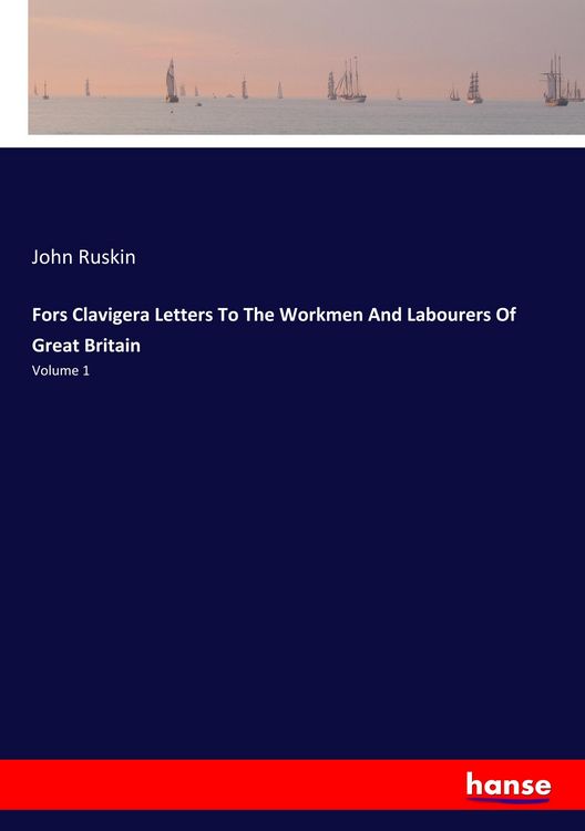Produktbild: Fors Clavigera Letters To The Workmen And Labourers Of Great Britain