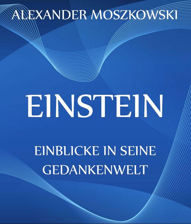 Produktbild: Einstein - Einblicke in seine Gedankenwelt
