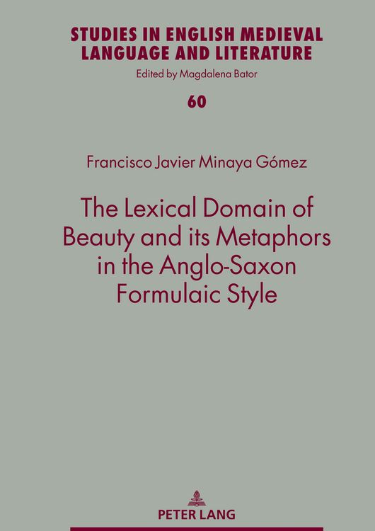 Produktbild: The Lexical Domain of Beauty and its Metaphors in the Anglo-Saxon Formulaic Style