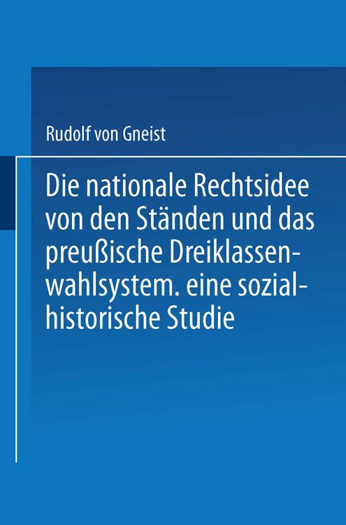 Produktbild: Die nationale Rechtsidee von den St&auml;nden und das preu&szlig;ische Dreiklassenwahlsystem