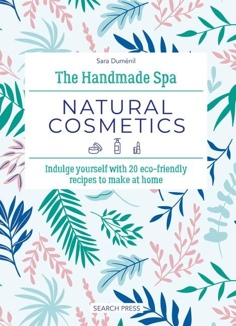 Produktbild: The Handmade Spa: Natural Cosmetics