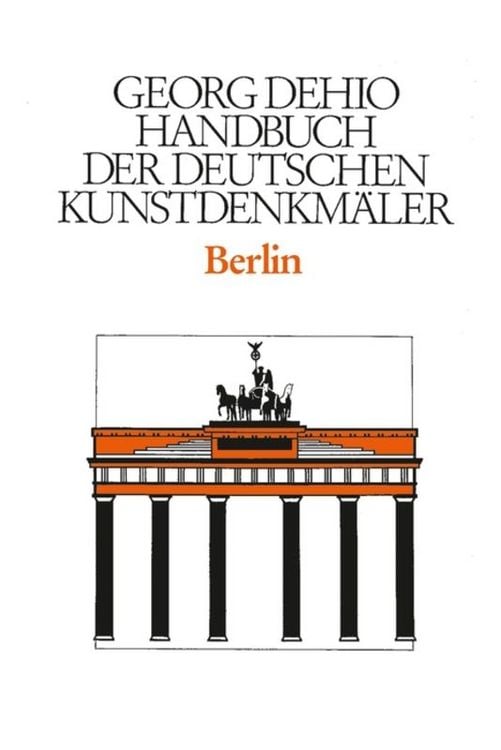 Produktbild: Georg Dehio: Dehio - Handbuch der deutschen Kunstdenkm&auml;ler / Dehio - Handbuch der deutschen Kunstdenkm&auml;ler / Berlin