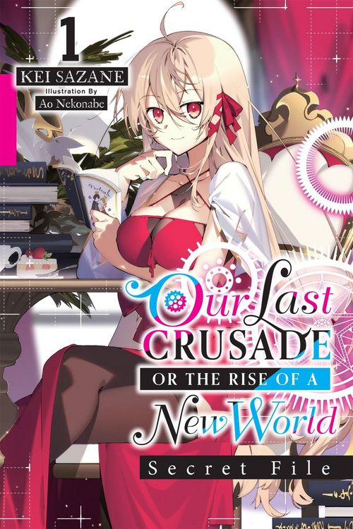 Produktbild: Our Last Crusade or the Rise of a New World: Secret File, Vol. 1 (Light Novel)