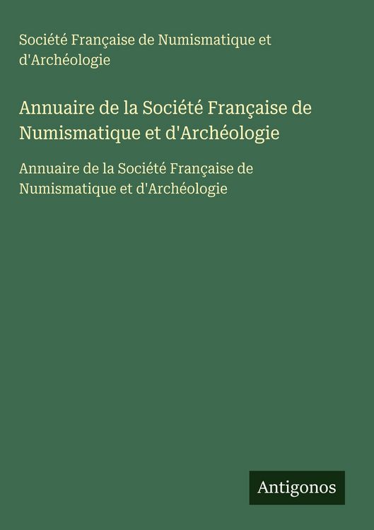 Produktbild: Annuaire de la Soci&eacute;t&eacute; Fran&ccedil;aise de Numismatique et d'Arch&eacute;ologie