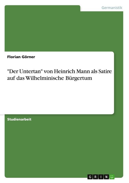 Produktbild: "Der Untertan" von Heinrich Mann als Satire auf das Wilhelminische B&uuml;rgertum