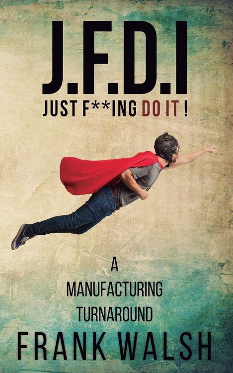Produktbild: JFDI - A Manufacturing Turnaround