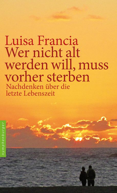 Produktbild: Wer nicht alt werden will, muss vorher sterben
