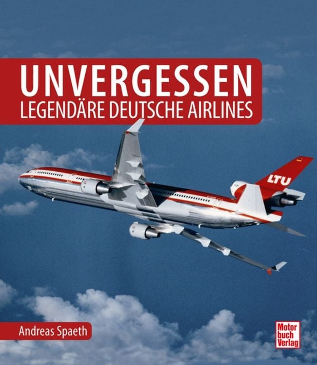 Produktbild: Unvergessen - legend&auml;re deutsche Airlines