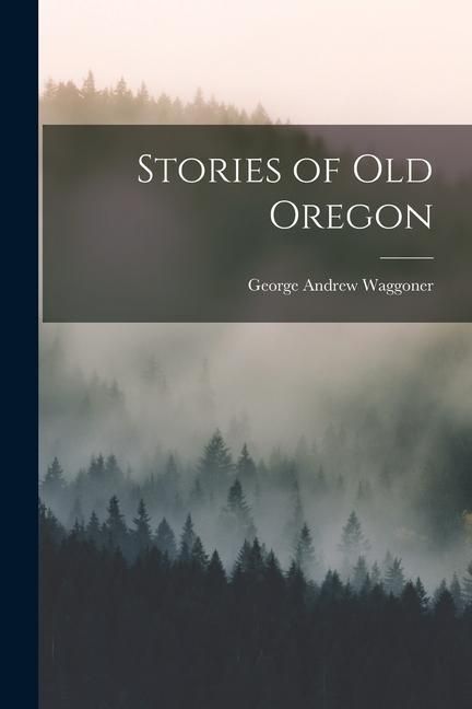 Produktbild: Stories of old Oregon