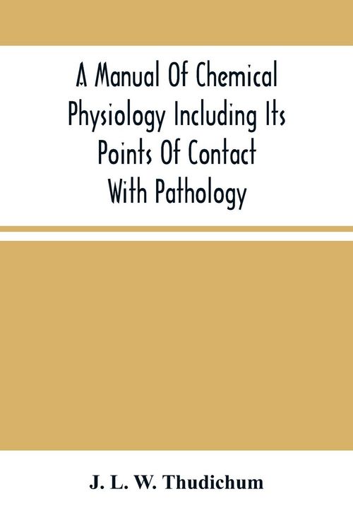 Produktbild: A Manual Of Chemical Physiology Including Its Points Of Contact With Pathology