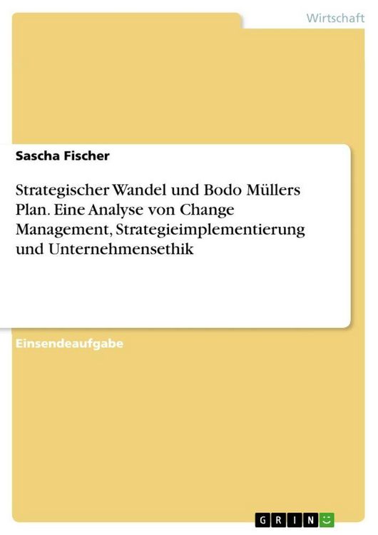 Produktbild: Strategischer Wandel und Bodo M&uuml;llers Plan. Eine Analyse von Change Management, Strategieimplementierung und Unternehmensethik