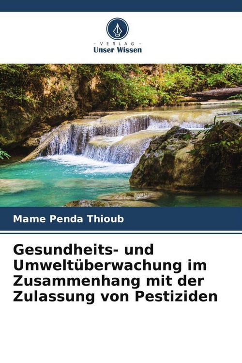 Produktbild: Gesundheits- und Umwelt&uuml;berwachung im Zusammenhang mit der Zulassung von Pestiziden