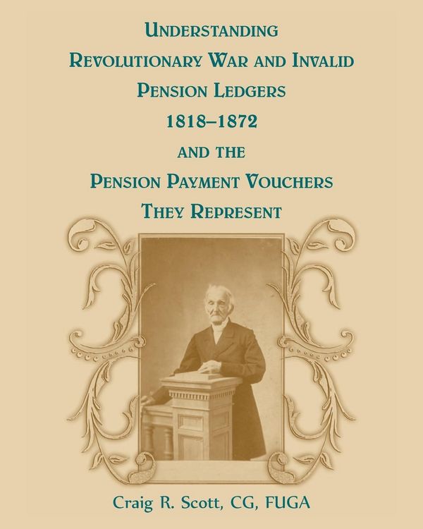 Produktbild: Understanding Revolutionary War and Invalid Pension Ledgers 1818-1872, and Pension Payment Vouchers They Represent