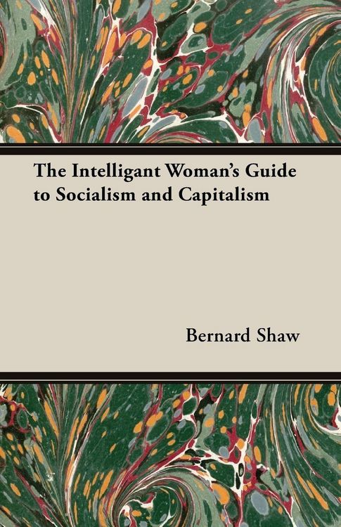 Produktbild: The Intelligant Woman's Guide to Socialism and Capitalism