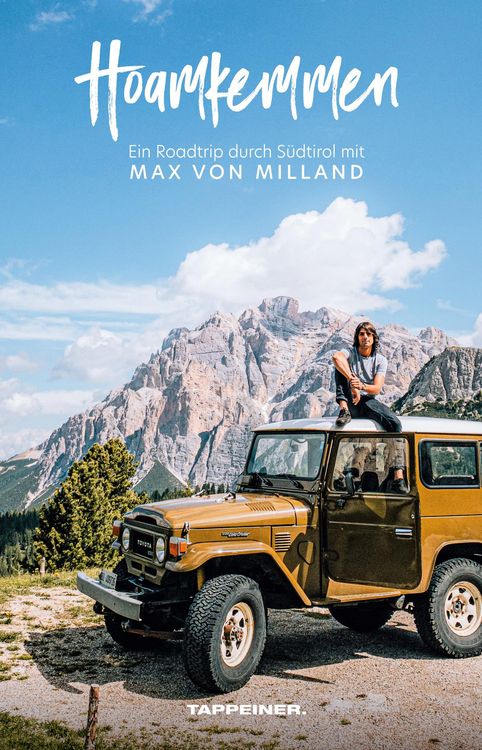 Produktbild: Hoamkemmen - Ein Roadtrip durch S&uuml;dtirol mit Max von Milland