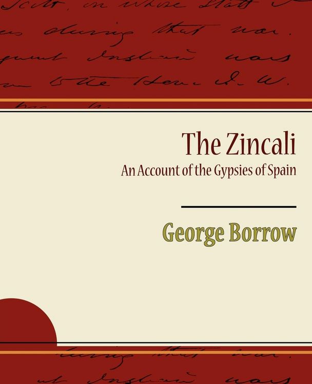 Produktbild: The Zincali an Account of the Gypsies of Spain
