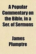 Produktbild: A Popular Commentary on the Bible, in a Ser. of Sermons
