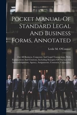 Produktbild: Pocket Manual Of Standard Legal And Business Forms, Annotated: For All Business, Corporate And Legal Transactions, With Explanations And Citations, In